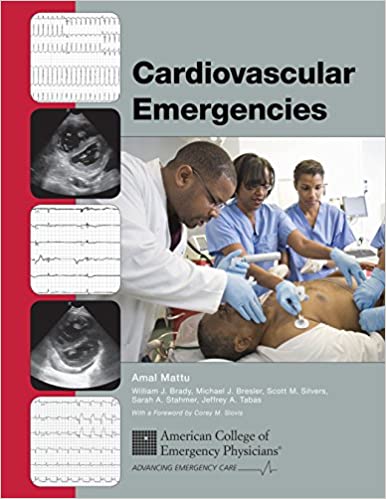 Cardiovascular Emergencies: Cardiovascular Treatment Recommendations Supported by Evidence BY Mattu - Epub + Converted Pdf